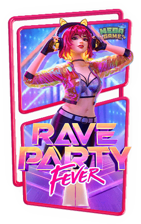 Rave Party Fever pg slot pgslot-slot เข้าสู่ระบบ